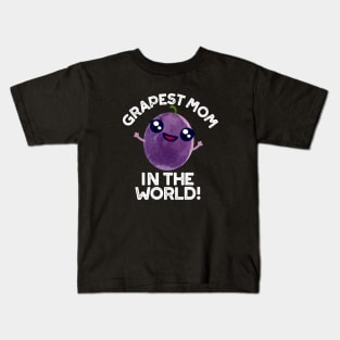 Grapest Mom In The World Cute Fruit Pun Kids T-Shirt